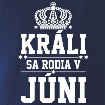 Králi sa rodia v júni Králi sa rodia v júni