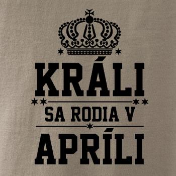 Králi sa rodia v apríli