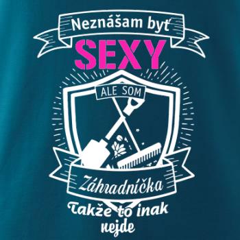 Neznášam byť sexy - záhradníčka