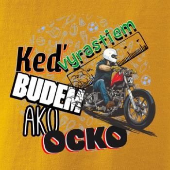 Keď vyrastiem budem ako ocko Chopper