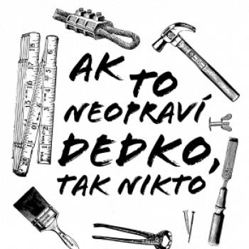 Ak to neopraví dedko tak nikto ČB Ak to neopraví dedko tak nikto ČB