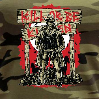 Kill Or Be Killed western