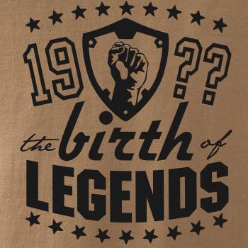 The birth of legends
