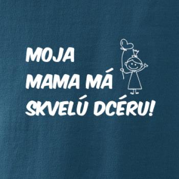 Moja mama má skvelú dcéru