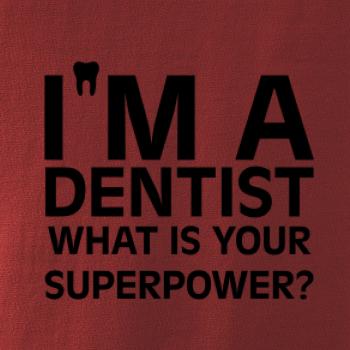 I Am A Dentist So What is Your Superpower