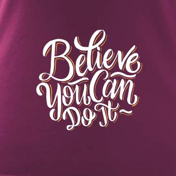 Believe You Can Do It