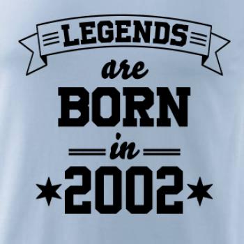 Legends are born in 2002 Legends are born in 2002