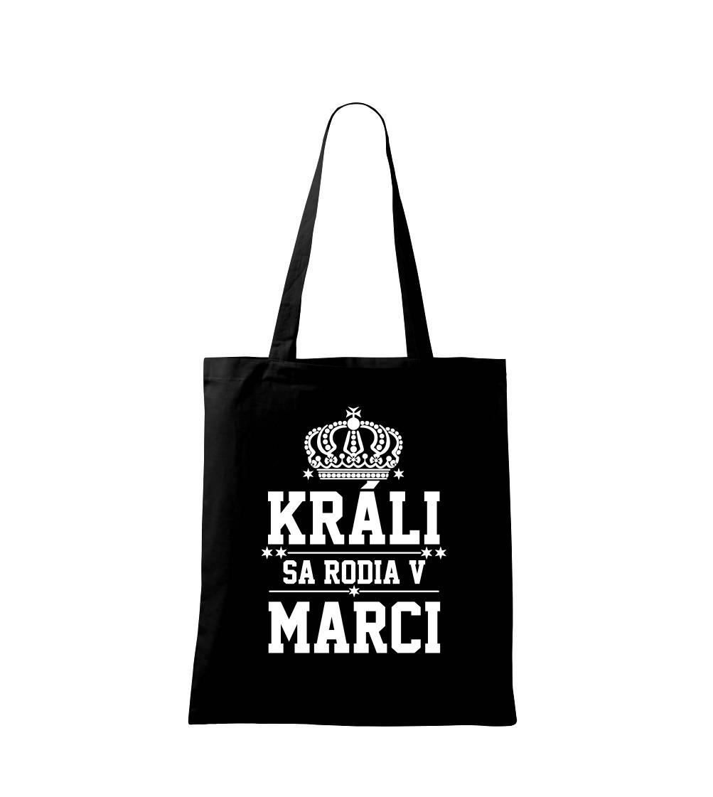 Tričká pre narodených v marci - Králi sa rodia v marci - Taška bavlnená