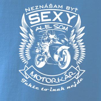 Neznášam byť sexy - motorkár - motorka