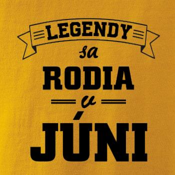 Legendy sa rodia v júni Legendy sa rodia v júni