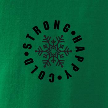 Cold strong happy Cold strong happy