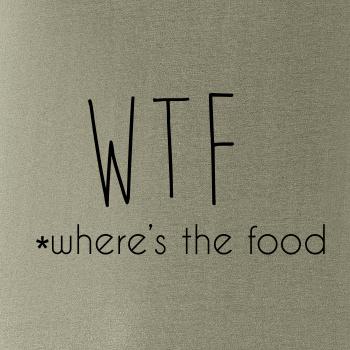 WTF-where's the food WTF-where's the food