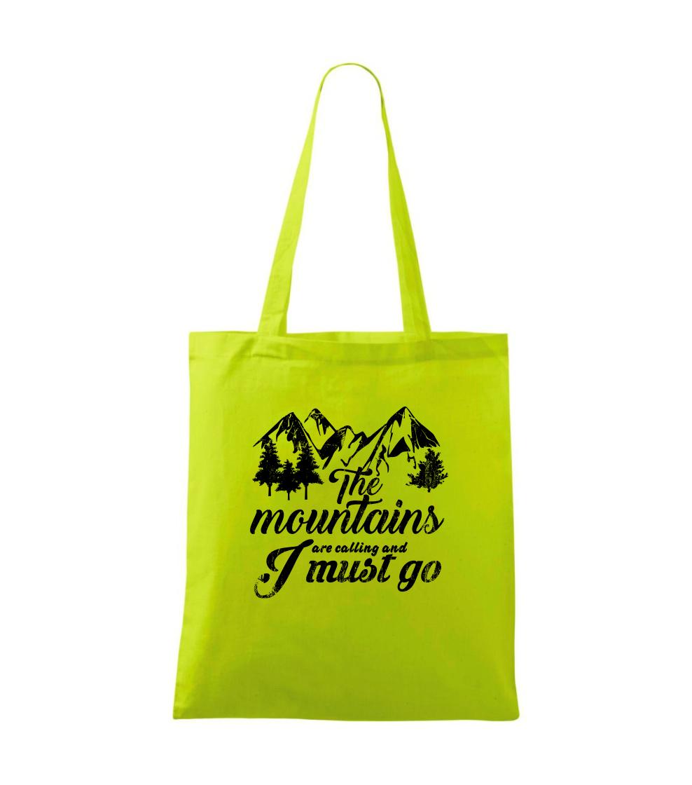 The mountains are calling and i must go The mountains are calling and i must go