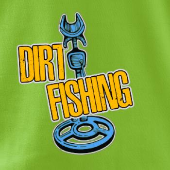Dirt fishing