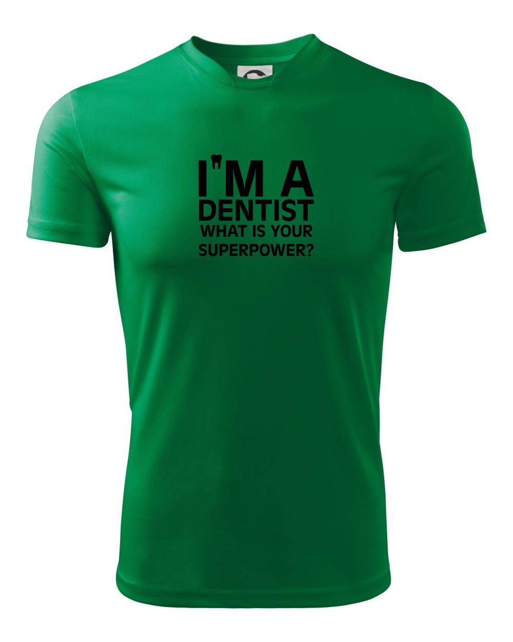 Tričká a mikiny pre zubárov - I Am A Dentist So What is Your Superpower - Detské tričko športové