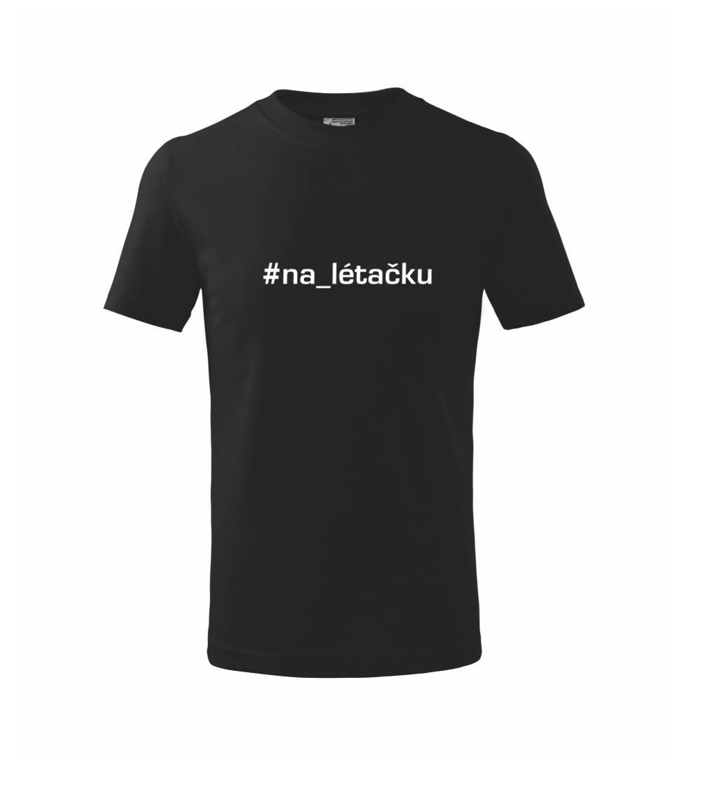 Tričká na párty - #na_lietačku - Tričko detské bavlnené
