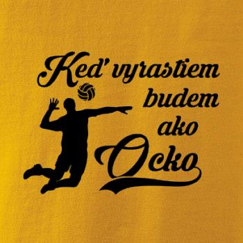 Keď vyrastiem budem ako ocko - volejbal