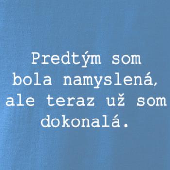 Som dokonalá