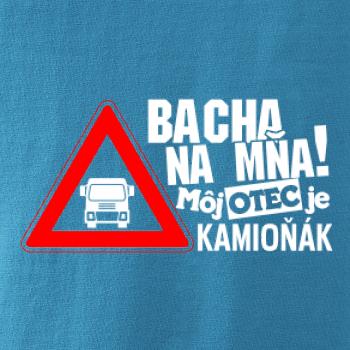 Bacha na mňa! Môj otec je Kamioňák