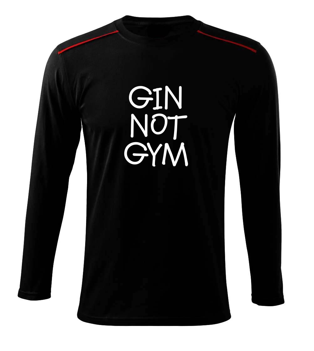 Posilňovani - Gin not Gym - Tričko s dlhým rukávom Long Sleeve