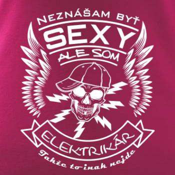 Neznášam byť sexy ale som Elektrikár