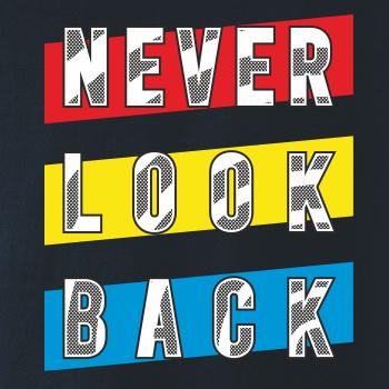Never look back