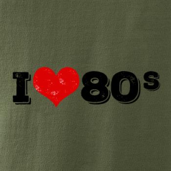 I love 80s