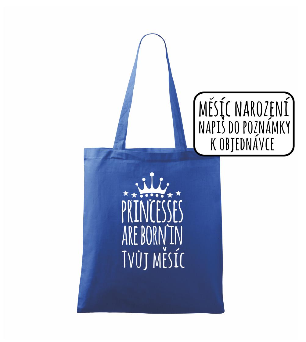 Princesses are born in (Vlastný nápis mesiac narodenia) Princesses are born in (Vlastný nápis mesiac narodenia)