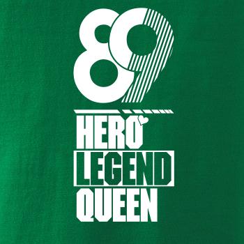Hero, Legend, King x Queen 1989