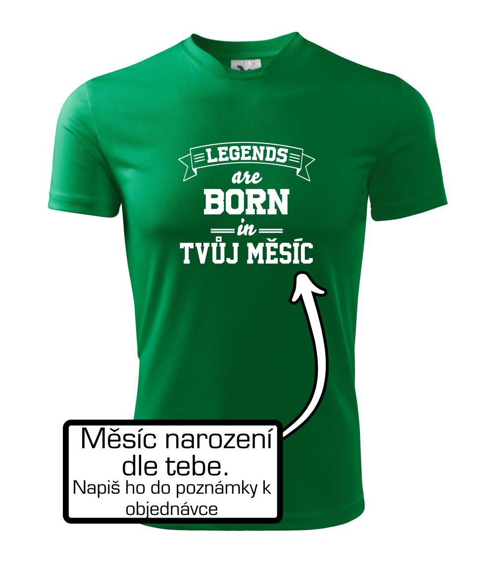 Legends are born in (Tvoj mesiac narodenia) Legends are born in (Tvoj mesiac narodenia)