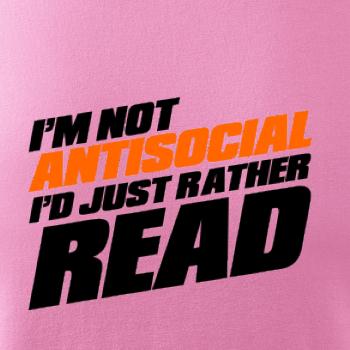 I'm not antisocial i'd just rather read