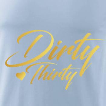 Dirty thirty 30