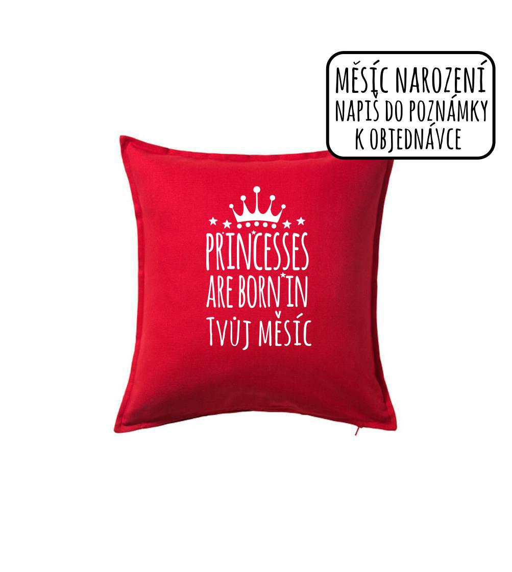 Princesses are born in (Vlastný nápis mesiac narodenia) Princesses are born in (Vlastný nápis mesiac narodenia)