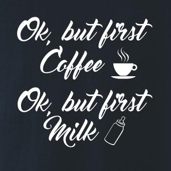 Ok, but first coffee-milk