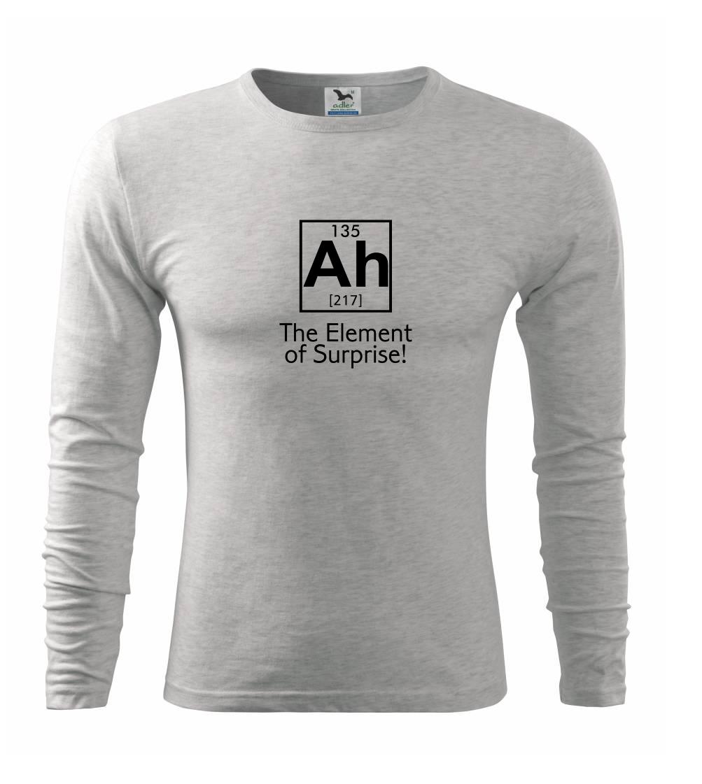 Tričká pre ajťákov - Ah element of surprise - Tričko s dlhým rukávom FIT-T long sleeve