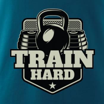 Train hard Train hard