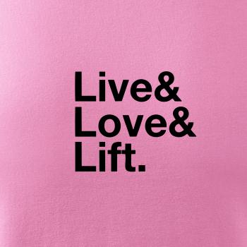 Live, love, lift