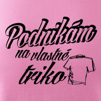 Podnikám na vlastné triko