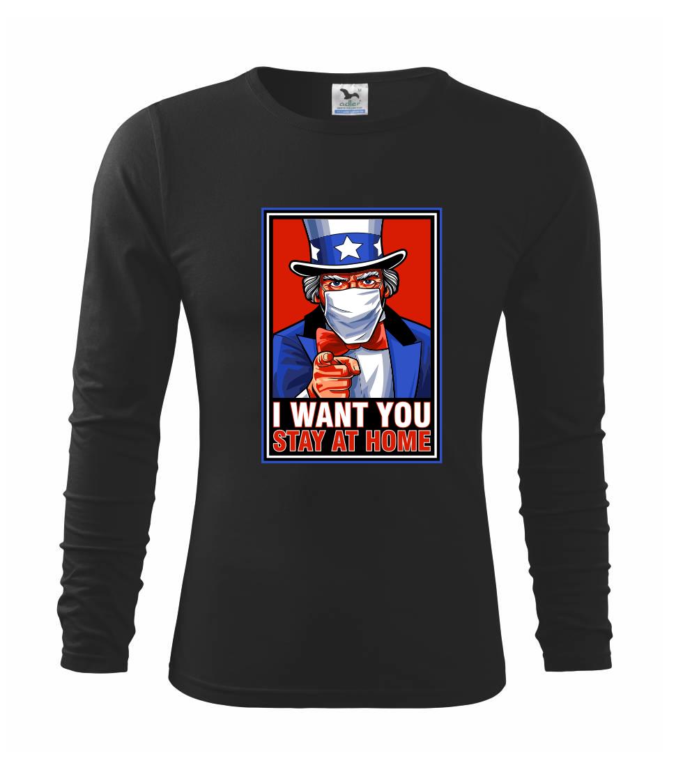 I want you - stay home - Tričko detské Long Sleeve