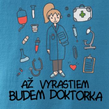 Až vyrastiem budem doktorka