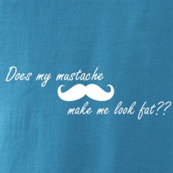 Mustache-does my mustache make me look fat? Mustache-does my mustache make me look fat?