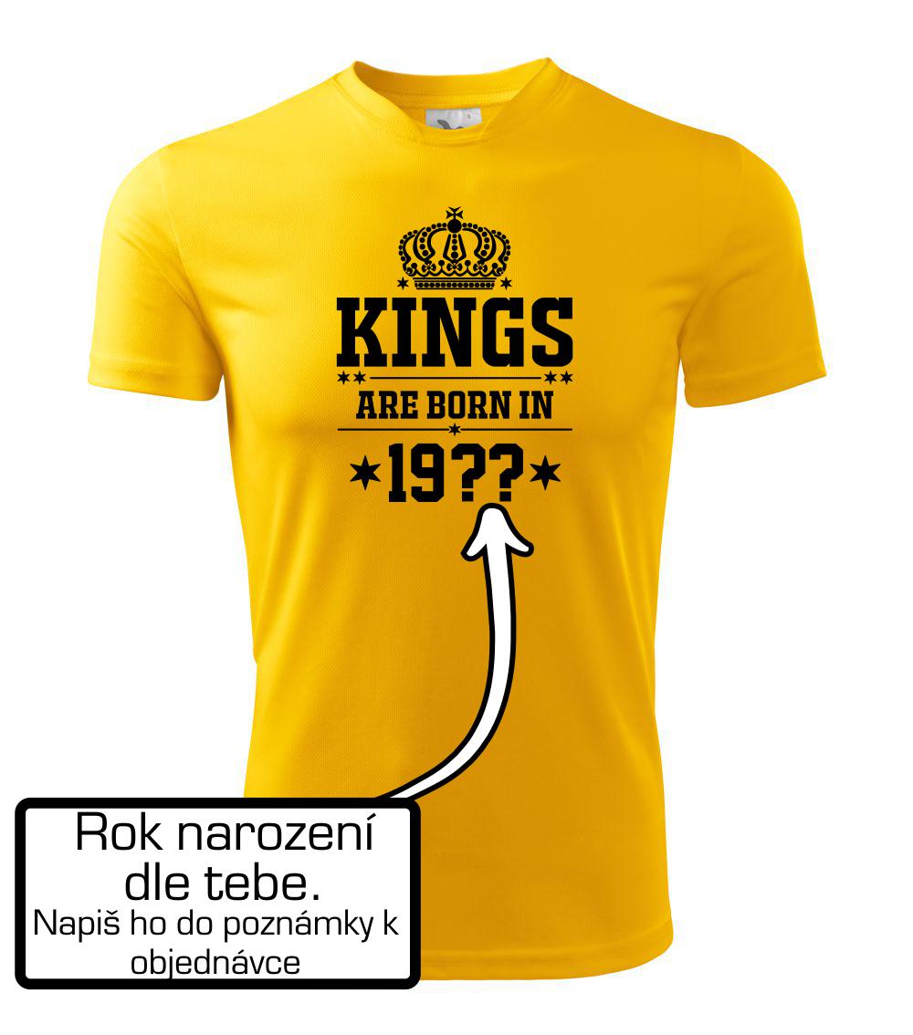 Kings are born in vlastný ročník Kings are born in vlastný ročník