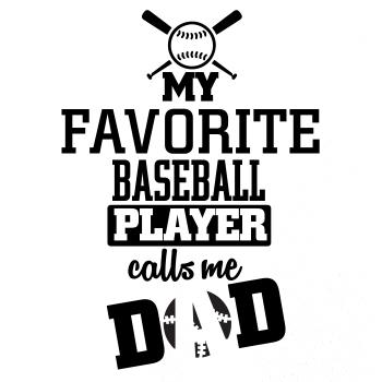 My favorite baseball player - DAD / MOM