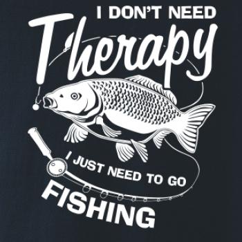 I dont need therapy - fishing I dont need therapy - fishing