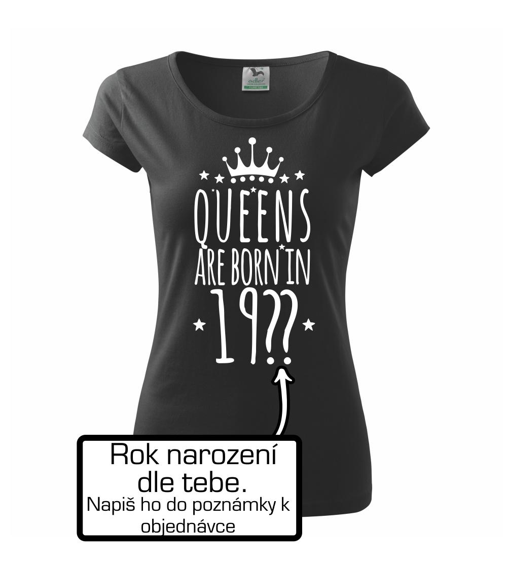 Queens are born in (vlastný nápis - rok narodenia) Queens are born in (vlastný nápis - rok narodenia)
