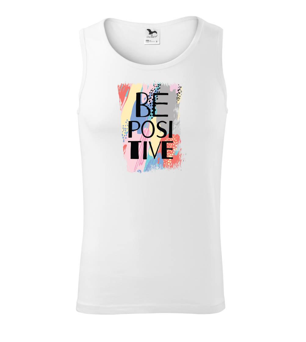 Ostatné nápisy - Be positive - Tielko pánske Core