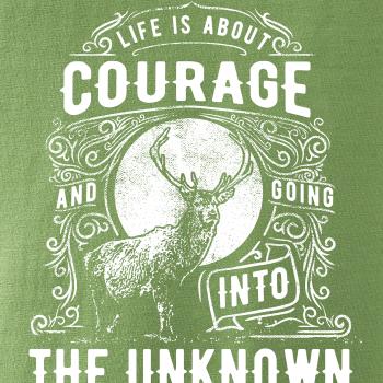 Life Is About Courage