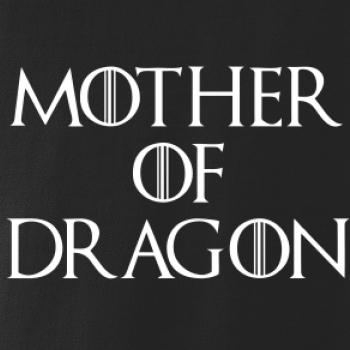 Mother of Dragon Mother of Dragon