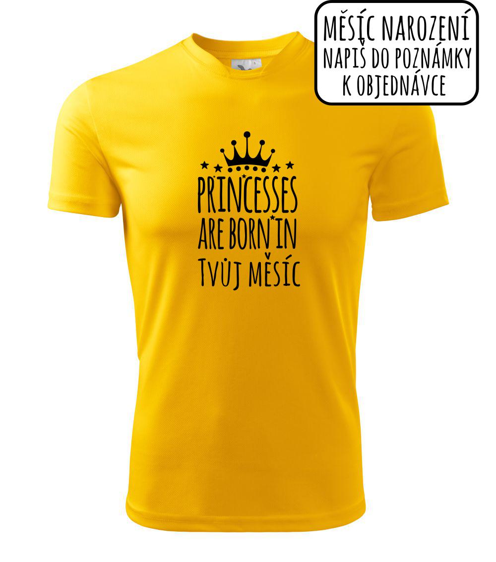 Princesses are born in (Vlastný nápis mesiac narodenia) Princesses are born in (Vlastný nápis mesiac narodenia)