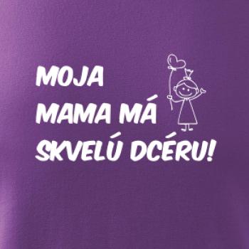 Moja mama má skvelú dcéru